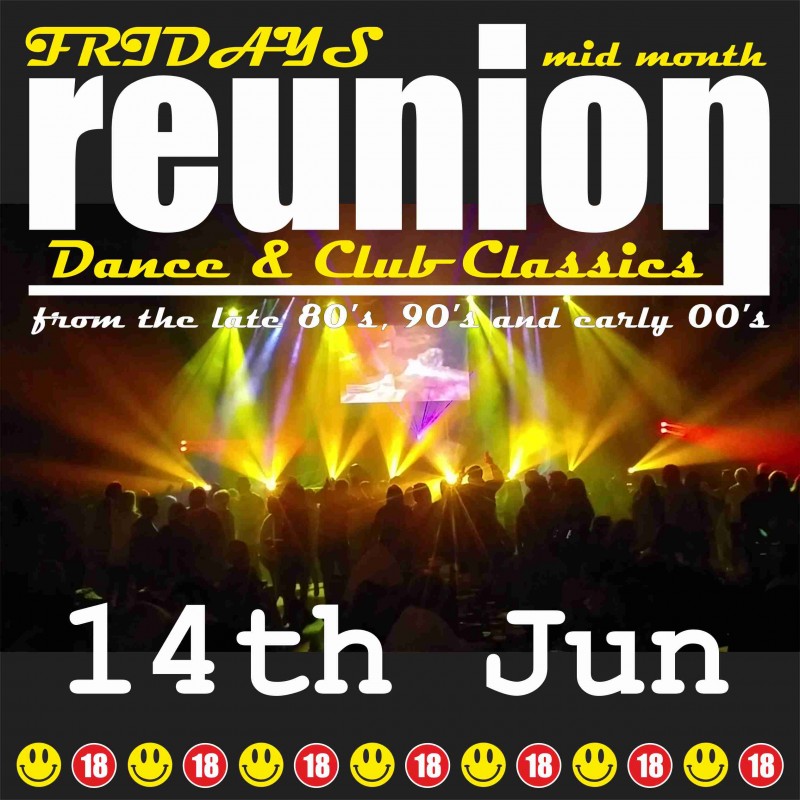 ReUnion, Dance & Club Classics 80s, 90s, 00s- Friday 14th June 2019