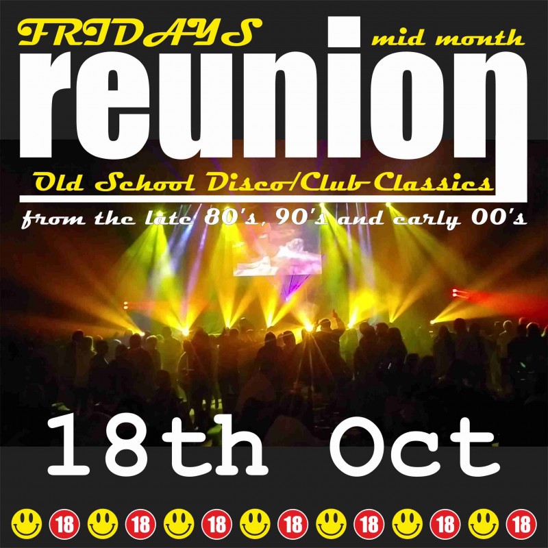 ReUnion, Old School Disco / Club Classics 80s, 90s, 00s- Friday 18th October 2019